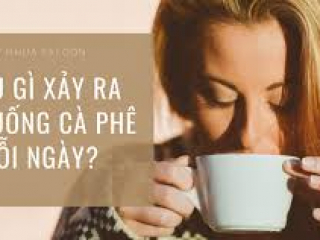 Điều gì xảy ra khi uống cà phê mỗi ngày?